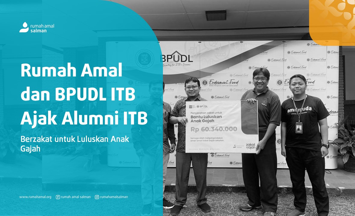 Rumah Amal Dan Bpudl Ajak Alumni Itb Berzakat Untuk Luluskan Anak Gajah 